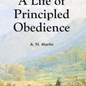 A Life of Principled Obedience