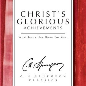 Christ's Glorious Achievements