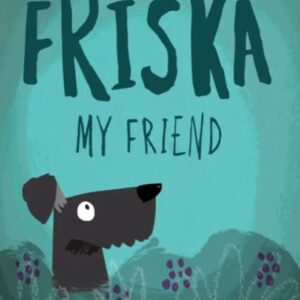 Friska my Friend