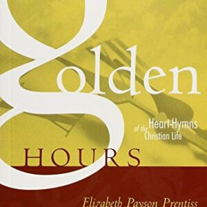 Golden Hours: Heart Hymns of the Christian Life