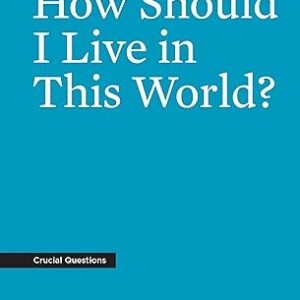 How Should I Live in this World?