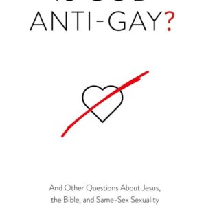 Is God Anti-Gay?