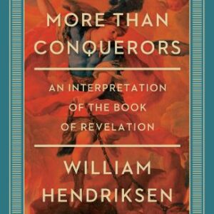More than Conquerors - An Interpretation of the Book of Revelation