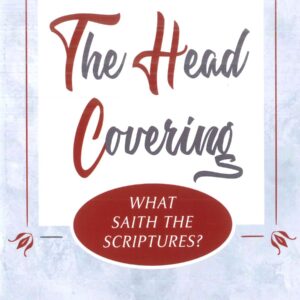 The Head Covering - What Saith the Scriptures?