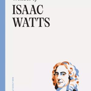 The Poetic Wonder of Isaac Watts