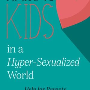 Raising Kids in a Hyper-Sexualized World