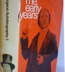Early Years (Vol. 1 of Spurgeon's Autobiography)