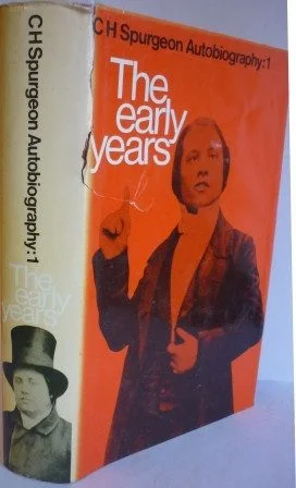 Early Years (Vol. 1 of Spurgeon's Autobiography)