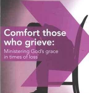 Comfort Those Who Grieve