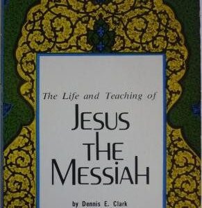 Life and Teaching of Jesus the Messiah