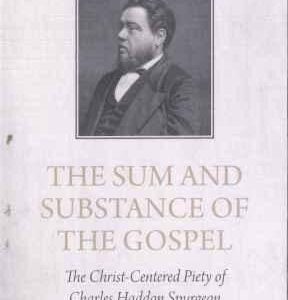 The Sum and Substance of the Gospel