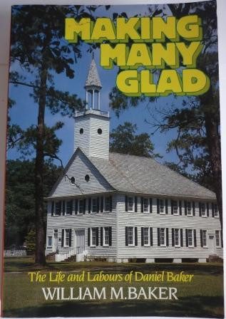 Making Many Glad: Life and Labours of Daniel Baker