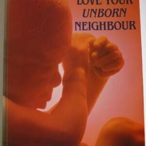 Love Your Unborn Neighbour