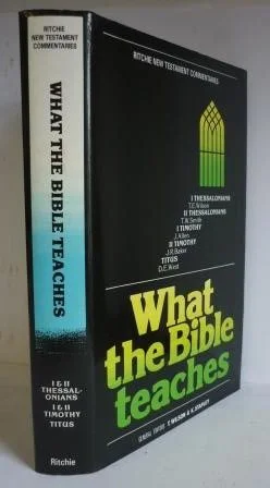 1 Thess, 2 Thess, 1 Timothy, 2 Timothy, Titus: What the Bible Teaches Series