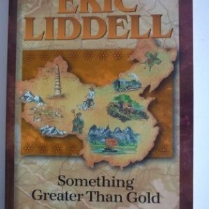 Eric Liddell: Something Greater Than Gold