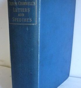 Oliver Cromwell's Letters and Speeches with Elucidations