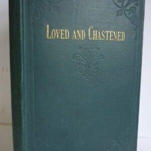 Loved and Chastened