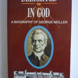 Delighted in God: George Muller