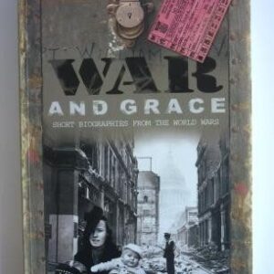 War and Grace: Short Biographies from the World Wars