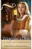 Wings like a Dove - The Courage of Queen Jeanne D'Albret