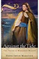 Against the Tide - The Valour of Margaret Wilson