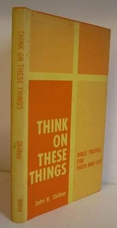 Think On These Things: Bible Truths for Faith and Life
