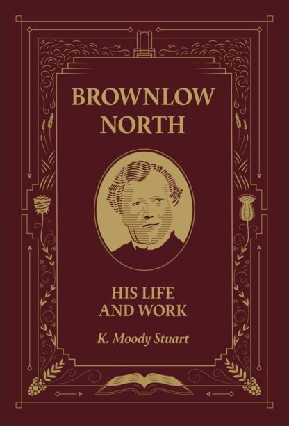 Brownlow North - his Life and Work