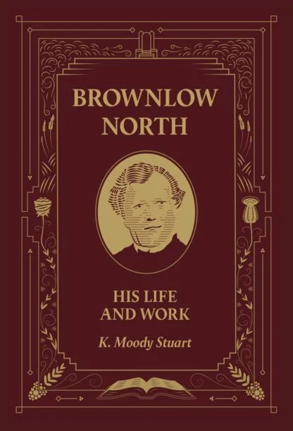 Brownlow North - his Life and Work