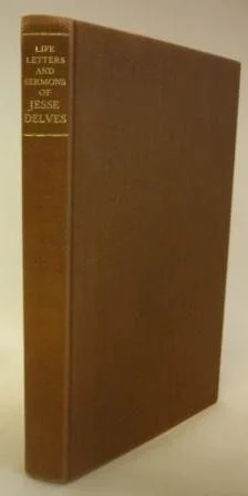Life, Letters, and Sermons of Jesse Delves