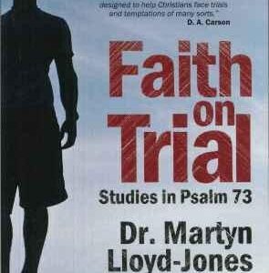 Faith on Trial (Studies in Psalm 73)