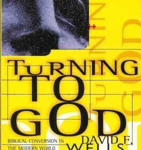 Turning to God: Biblical Conversion in the Modern World