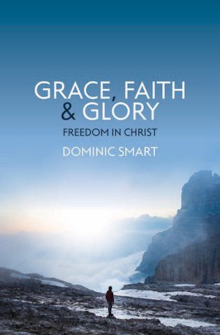 Grace, Faith & Glory - Freedom in Christ