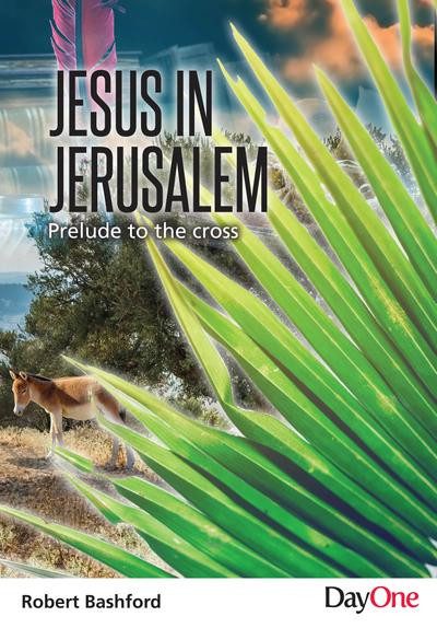 Jesus in Jerusalem - Prelude to the Cross