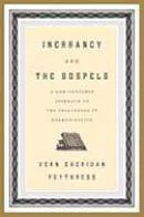 Inerrancy and the Gospels - A God-centred approach to the Challenges of Harmonization