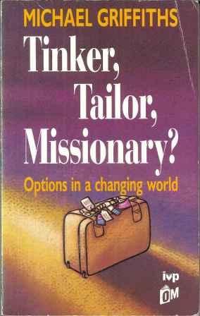 Tinker, Tailor, Missionary? Options in a Changing World