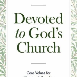 Devoted to God's Church - Core Values for Christian Fellowship