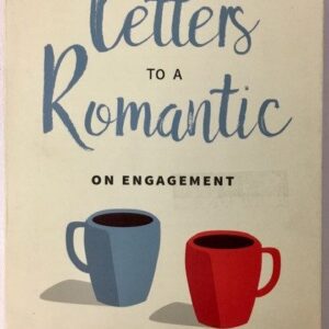 Letters to a Romantic on Engagement