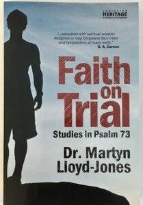 Faith On Trial: Studies in Psalm 73
