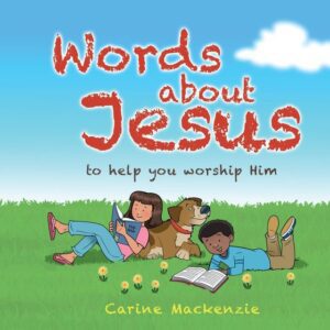 Words about Jesus to help you worship him
