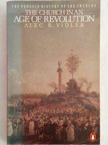 Church in the Age of Revolution: 1789 to the Present Day