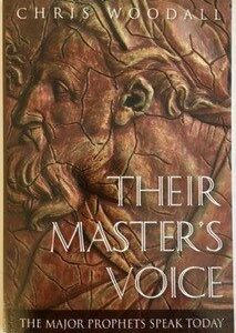 Their Master's Voice: The Major Prophets Speak Today