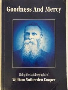 Goodness and Mercy: Autobiography of William Sutherden Cooper
