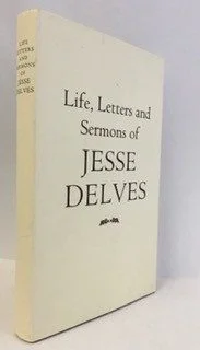 Life, Letters and Sermons of Jesse Delves