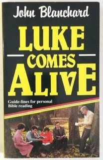 Luke Comes Alive: Guide-lines for Personal Bible Reading
