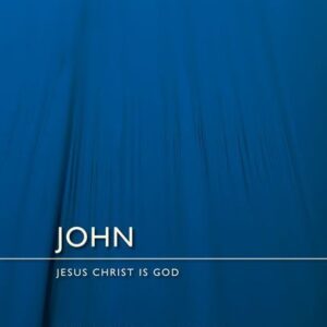 John - Jesus Christ is God
