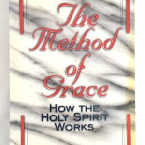 Method of Grace: How the Holy Spirit Works
