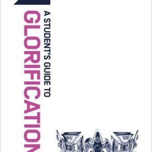 A Student's Guide to Glorification