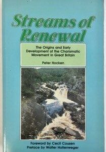 Streams of Renewal: Origins, Early Development of the Charismatic Movement in GB