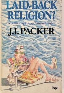 Laid-Back Religion? A Penetrating Look at Christianity Today