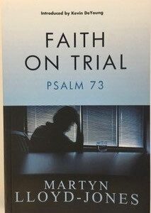 Faith on Trial: Psalm 73